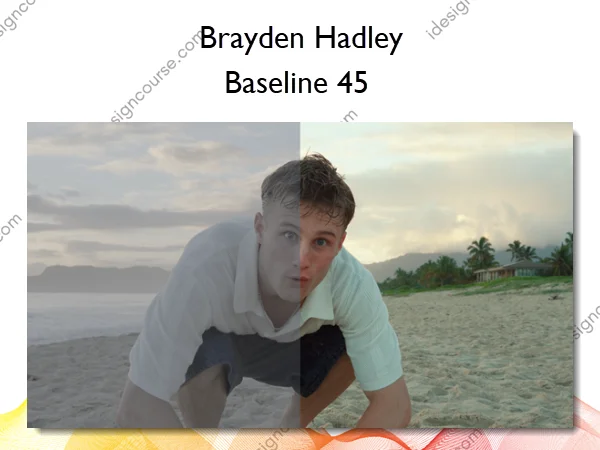 Baseline 45 – Brayden Hadley