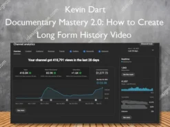 Documentary Mastery 2.0: How to Create Long Form History Video – Kevin Dart