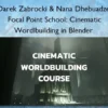 Focal Point School: Cinematic Wordlbuilding in Blender – Darek Zabrocki & Nana Dhebuadze