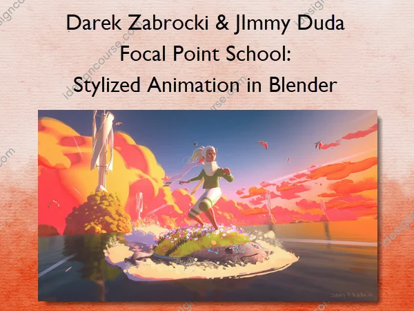 Focal Point School: Stylized Animation in Blender – Darek Zabrocki & JImmy Duda
