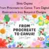 From Procreate to Canva: Turn Digital Illustrations into Botanical Designs – Silvia Ospina