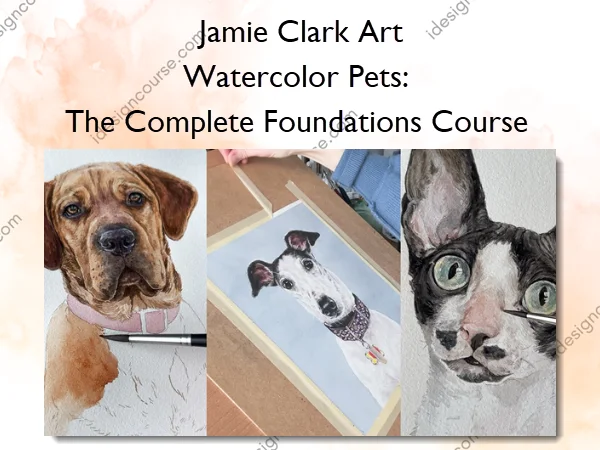 Watercolor Pets: The Complete Foundations Course – Jamie Clark Art