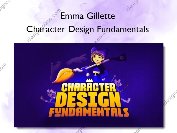 Character Design Fundamentals – Emma Gillette