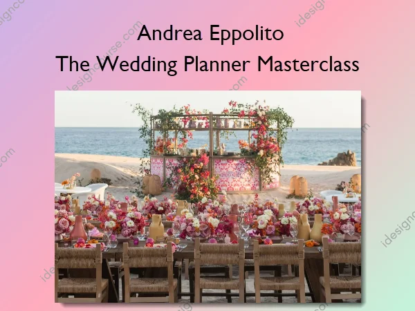 The Wedding Planner Masterclass – Andrea Eppolito