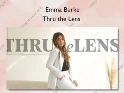 Thru the Lens – Emma Burke