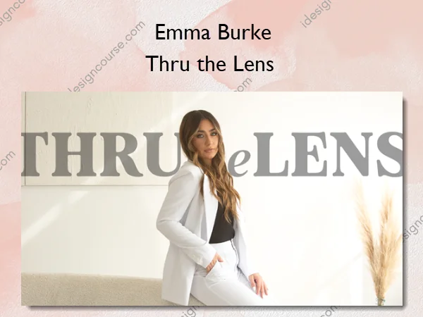 Thru the Lens – Emma Burke